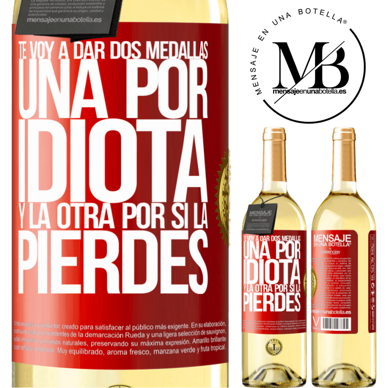 29,95 € Envoi gratuit | Vin blanc Édition WHITE Je vais vous donner deux médailles: une pour un idiot et une pour si vous le perdez Étiquette Rouge. Étiquette personnalisable Vin jeune Récolte 2022 Verdejo