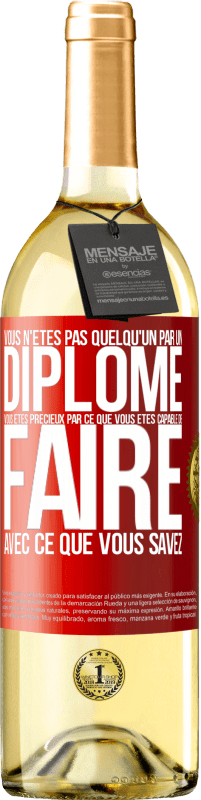 29,95 € | Vin blanc Édition WHITE Vous n'êtes pas quelqu'un par un diplôme. Vous êtes précieux par ce que vous êtes capable de faire avec ce que vous savez Étiquette Rouge. Étiquette personnalisable Vin jeune Récolte 2025 Verdejo