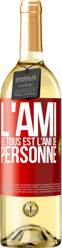 29,95 € Envoi gratuit | Vin blanc Édition WHITE L'ami de tous est l'ami de personne Étiquette Rouge. Étiquette personnalisable Vin jeune Récolte 2024 Verdejo