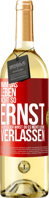 29,95 € | Weißwein WHITE Ausgabe Nimm das Leben nicht so ernst, schließlich wirst du es nicht lebend verlassen Rote Markierung. Anpassbares Etikett Junger Wein Ernte 2024 Verdejo