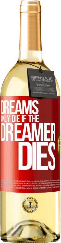 «Dreams only die if the dreamer dies» WHITE Edition