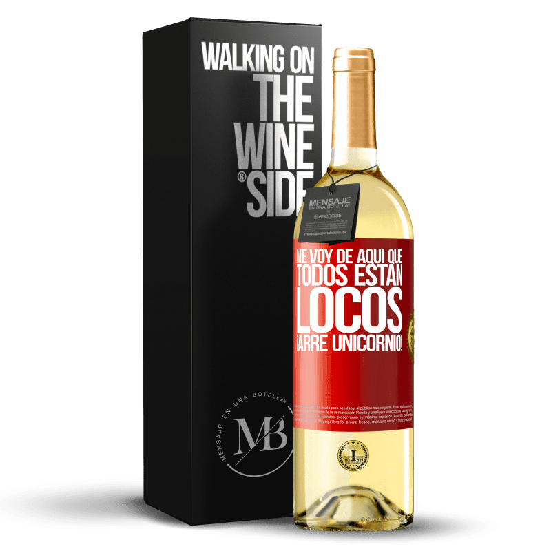 29,95 € Envío gratis | Vino Blanco Edición WHITE Me voy de aquí que todos están locos. ¡Arre unicornio! Etiqueta Roja. Etiqueta personalizable Vino joven Cosecha 2024 Verdejo