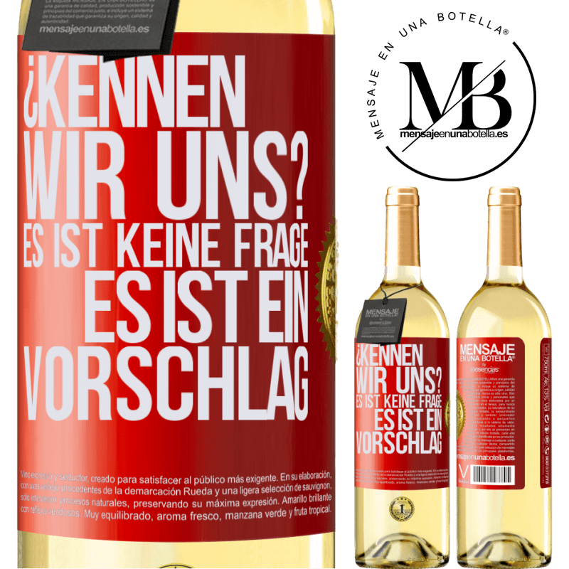 29,95 € Kostenloser Versand | Weißwein WHITE Ausgabe Kennen wir uns? Es ist keine Frage, es ist ein Vorschlag Rote Markierung. Anpassbares Etikett Junger Wein Ernte 2024 Verdejo