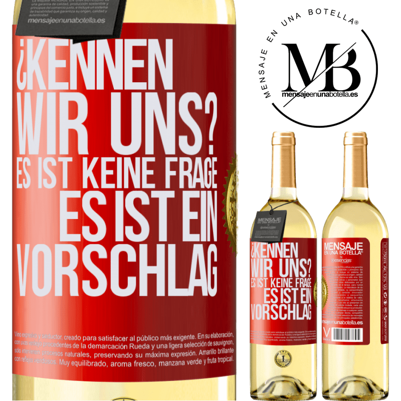 29,95 € Kostenloser Versand | Weißwein WHITE Ausgabe Kennen wir uns? Es ist keine Frage, es ist ein Vorschlag Rote Markierung. Anpassbares Etikett Junger Wein Ernte 2025 Verdejo