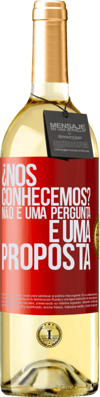 29,95 € Envio grátis | Vinho branco Edição WHITE ¿Nos conhecemos? Não é uma pergunta, é uma proposta Etiqueta Vermelha. Etiqueta personalizável Vinho jovem Colheita 2025 Verdejo