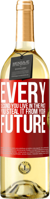 29,95 € Free Shipping | White Wine WHITE Edition Every second you live in the past, you steal it from your future Red Label. Customizable label Young wine Harvest 2023 Verdejo