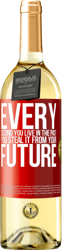 «Every second you live in the past, you steal it from your future» WHITE Edition