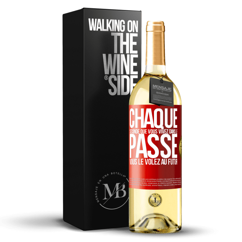 29,95 € Envoi gratuit | Vin blanc Édition WHITE Chaque seconde que vous vivez dans le passé vous le volez au futur Étiquette Rouge. Étiquette personnalisable Vin jeune Récolte 2024 Verdejo