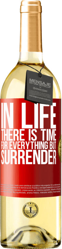 29,95 € Free Shipping | White Wine WHITE Edition In life there is time for everything but surrender Red Label. Customizable label Young wine Harvest 2023 Verdejo