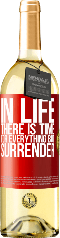 29,95 € Free Shipping | White Wine WHITE Edition In life there is time for everything but surrender Red Label. Customizable label Young wine Harvest 2025 Verdejo