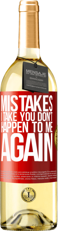 29,95 € Free Shipping | White Wine WHITE Edition Mistakes I take you don't happen to me again Red Label. Customizable label Young wine Harvest 2025 Verdejo