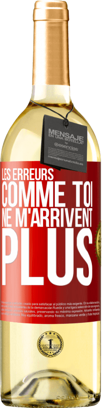 Envoi gratuit | Vin blanc Édition WHITE Les erreurs comme toi, ne m'arrivent plus Étiquette Rouge. Étiquette personnalisable Vin jeune Récolte 2023 Verdejo