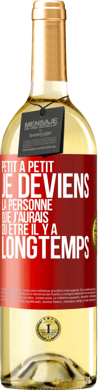 29,95 € | Vin blanc Édition WHITE Petit à petit je deviens la personne que j'aurais dû être il y a longtemps Étiquette Rouge. Étiquette personnalisable Vin jeune Récolte 2024 Verdejo