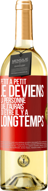 29,95 € Envoi gratuit | Vin blanc Édition WHITE Petit à petit je deviens la personne que j'aurais dû être il y a longtemps Étiquette Rouge. Étiquette personnalisable Vin jeune Récolte 2025 Verdejo