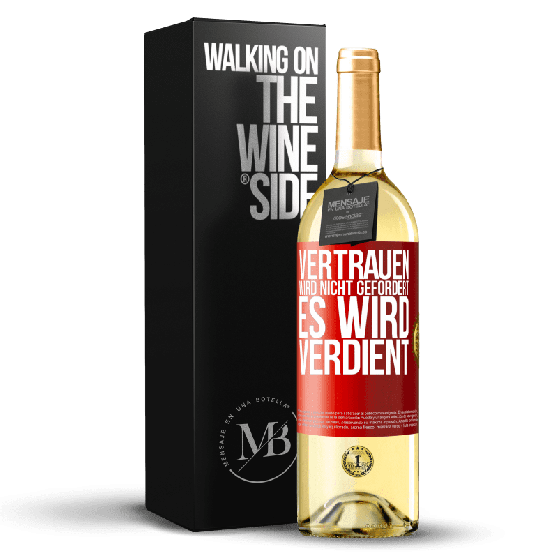 29,95 € Kostenloser Versand | Weißwein WHITE Ausgabe Vertrauen wird nicht gefordert, es wird verdient Rote Markierung. Anpassbares Etikett Junger Wein Ernte 2023 Verdejo
