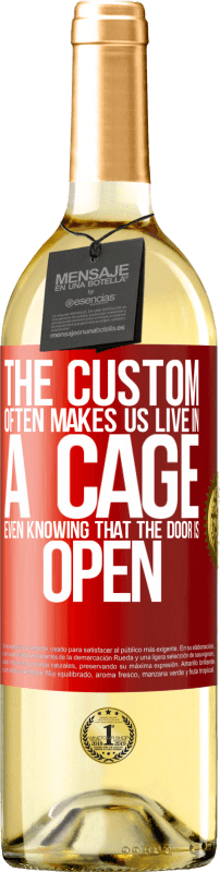 29,95 € | White Wine WHITE Edition The custom often makes us live in a cage even knowing that the door is open Red Label. Customizable label Young wine Harvest 2024 Verdejo