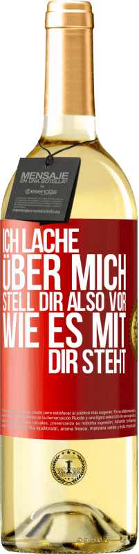 29,95 € | Weißwein WHITE Ausgabe Ich lache über mich, stell dir also vor, wie es mit dir steht Rote Markierung. Anpassbares Etikett Junger Wein Ernte 2024 Verdejo