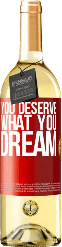 29,95 € | White Wine WHITE Edition You deserve what you dream Red Label. Customizable label Young wine Harvest 2024 Verdejo