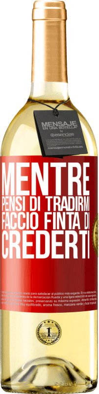 29,95 € Spedizione Gratuita | Vino bianco Edizione WHITE Mentre pensi di tradirmi, faccio finta di crederti Etichetta Rossa. Etichetta personalizzabile Vino giovane Raccogliere 2025 Verdejo