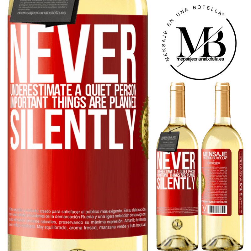 24,95 € Free Shipping | White Wine WHITE Edition Never underestimate a quiet person, important things are planned silently Red Label. Customizable label Young wine Harvest 2021 Verdejo
