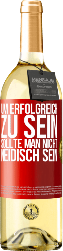 29,95 € | Weißwein WHITE Ausgabe Um erfolgreich zu sein, sollte man nicht neidisch sein Rote Markierung. Anpassbares Etikett Junger Wein Ernte 2024 Verdejo