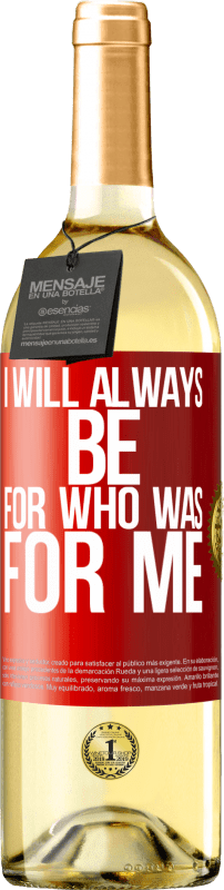 29,95 € | White Wine WHITE Edition I will always be for who was for me Red Label. Customizable label Young wine Harvest 2024 Verdejo