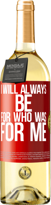 29,95 € Free Shipping | White Wine WHITE Edition I will always be for who was for me Red Label. Customizable label Young wine Harvest 2025 Verdejo
