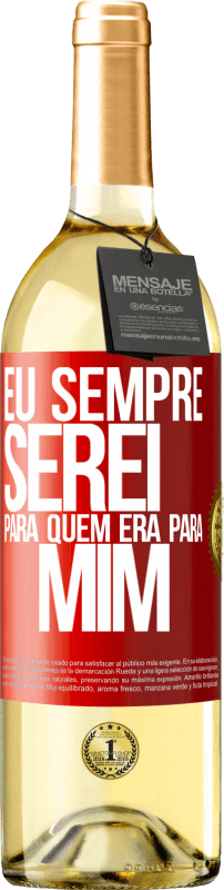 «Eu sempre serei para quem era para mim» Edição WHITE