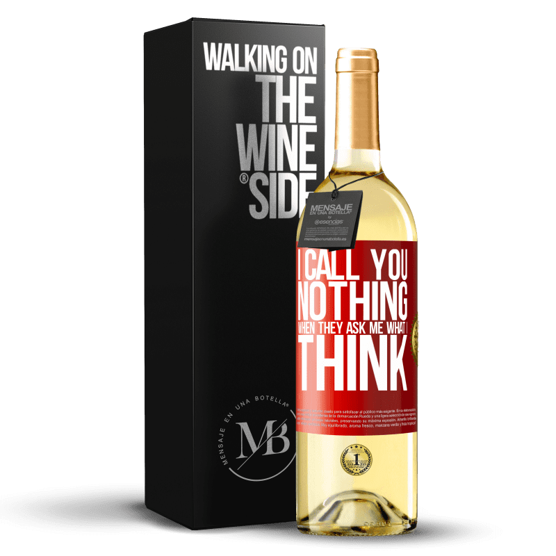 29,95 € Free Shipping | White Wine WHITE Edition I call you nothing when they ask me what I think Red Label. Customizable label Young wine Harvest 2025 Verdejo