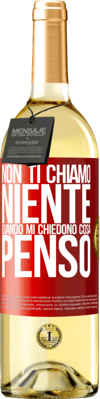 29,95 € Spedizione Gratuita | Vino bianco Edizione WHITE Non ti chiamo niente quando mi chiedono cosa penso Etichetta Rossa. Etichetta personalizzabile Vino giovane Raccogliere 2025 Verdejo