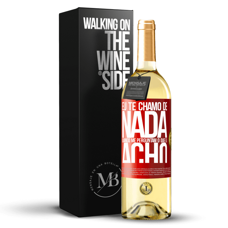 29,95 € Envio grátis | Vinho branco Edição WHITE Eu te chamo de nada quando me perguntam o que eu acho Etiqueta Vermelha. Etiqueta personalizável Vinho jovem Colheita 2024 Verdejo