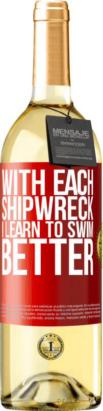 29,95 € | White Wine WHITE Edition With each shipwreck I learn to swim better Red Label. Customizable label Young wine Harvest 2024 Verdejo