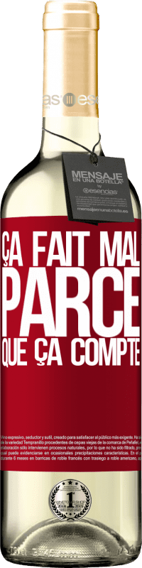 29,95 € Envoi gratuit | Vin blanc Édition WHITE Ça fait mal parce que ça compte Étiquette Rouge. Étiquette personnalisable Vin jeune Récolte 2025 Verdejo