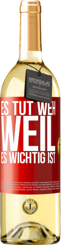 29,95 € | Weißwein WHITE Ausgabe Es tut weh, weil es wichtig ist Rote Markierung. Anpassbares Etikett Junger Wein Ernte 2023 Verdejo