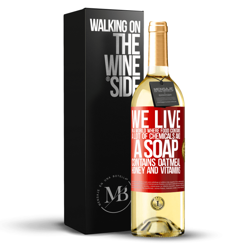 29,95 € Free Shipping | White Wine WHITE Edition We live in a world where food contains a lot of chemicals and a soap contains oatmeal, honey and vitamins Red Label. Customizable label Young wine Harvest 2023 Verdejo