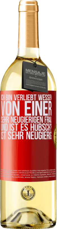 29,95 € | Weißwein WHITE Ausgabe Ich bin verliebt Wessen Von einer sehr neugierigen Frau. Und ist es hübsch? Ist sehr neugierig Rote Markierung. Anpassbares Etikett Junger Wein Ernte 2025 Verdejo