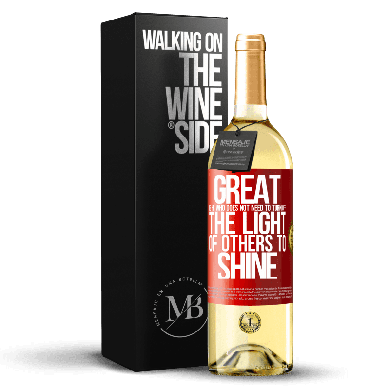 29,95 € Free Shipping | White Wine WHITE Edition Great is he who does not need to turn off the light of others to shine Red Label. Customizable label Young wine Harvest 2023 Verdejo