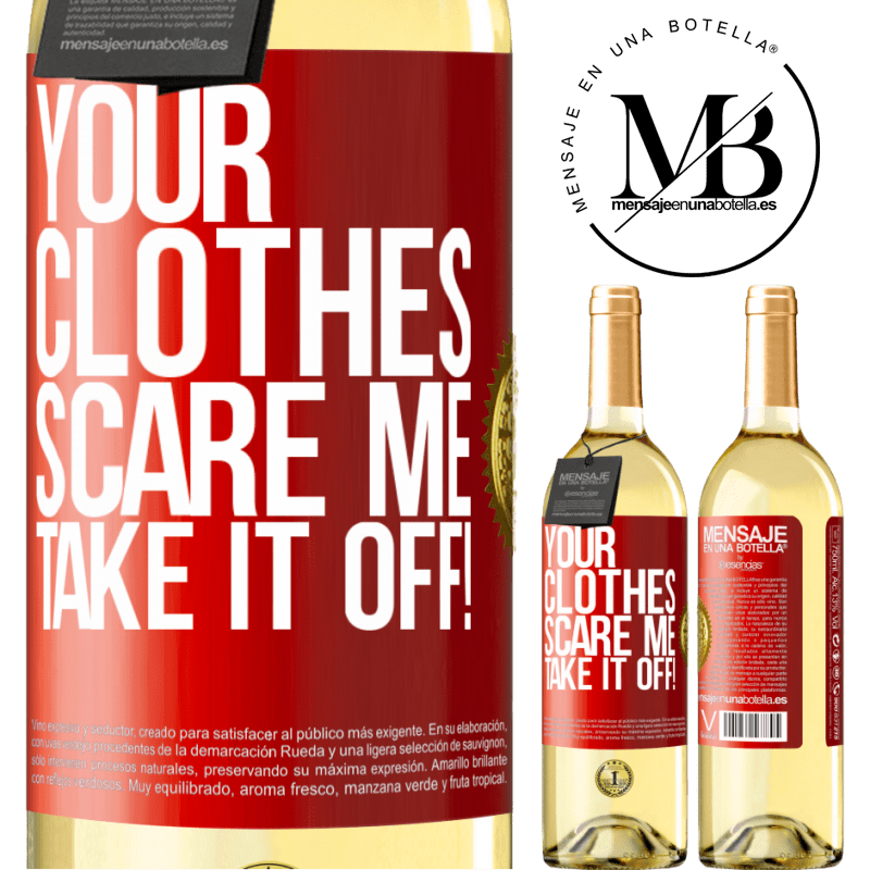 29,95 € Free Shipping | White Wine WHITE Edition Your clothes scare me. Take it off! Red Label. Customizable label Young wine Harvest 2024 Verdejo
