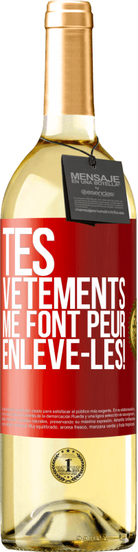 29,95 € Envoi gratuit | Vin blanc Édition WHITE Tes vêtements me font peur. Enlève-les! Étiquette Rouge. Étiquette personnalisable Vin jeune Récolte 2025 Verdejo