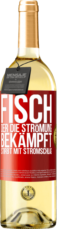 29,95 € | Weißwein WHITE Ausgabe Fisch, der die Strömung bekämpft, stirbt mit Stromschlag Rote Markierung. Anpassbares Etikett Junger Wein Ernte 2024 Verdejo