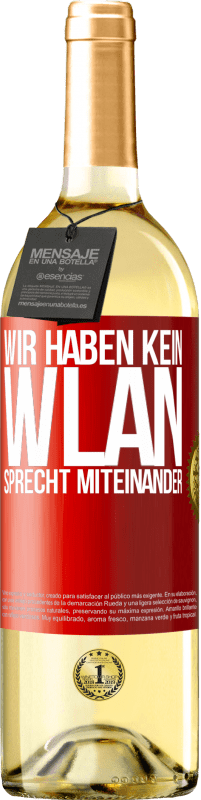 29,95 € Kostenloser Versand | Weißwein WHITE Ausgabe Wir haben kein WLAN, sprecht miteinander Rote Markierung. Anpassbares Etikett Junger Wein Ernte 2025 Verdejo
