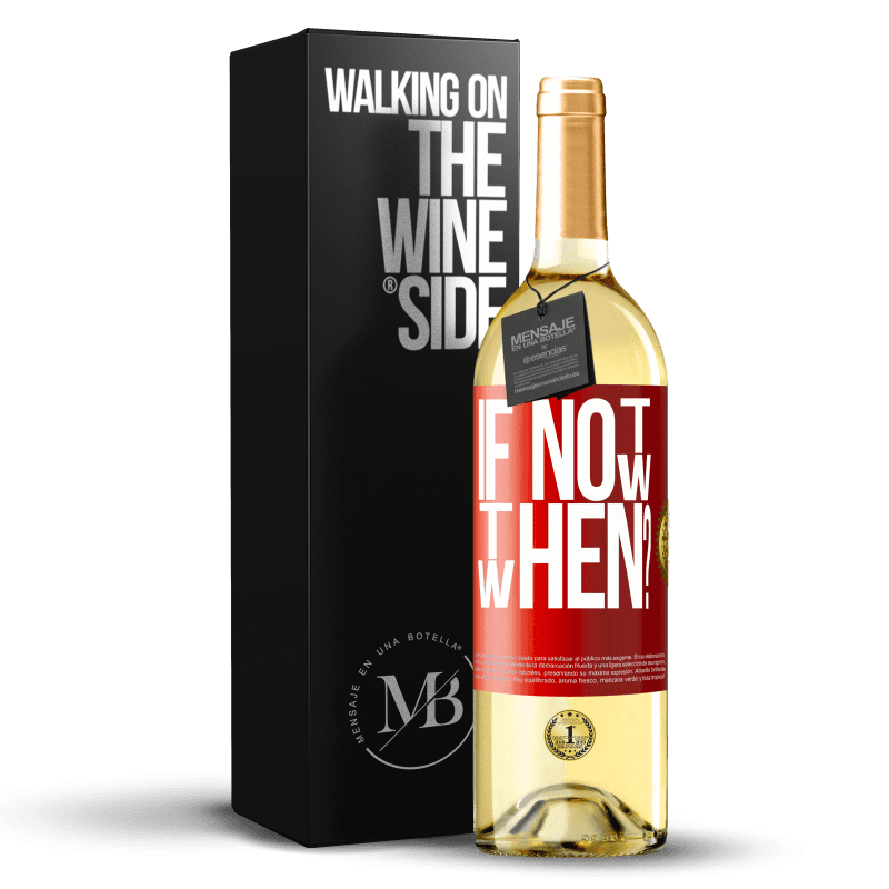 29,95 € Kostenloser Versand | Weißwein WHITE Ausgabe If Not Now, then When? Rote Markierung. Anpassbares Etikett Junger Wein Ernte 2023 Verdejo