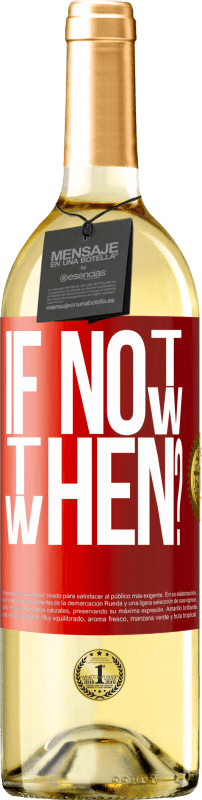 29,95 € | Vino bianco Edizione WHITE If Not Now, then When? Etichetta Rossa. Etichetta personalizzabile Vino giovane Raccogliere 2023 Verdejo