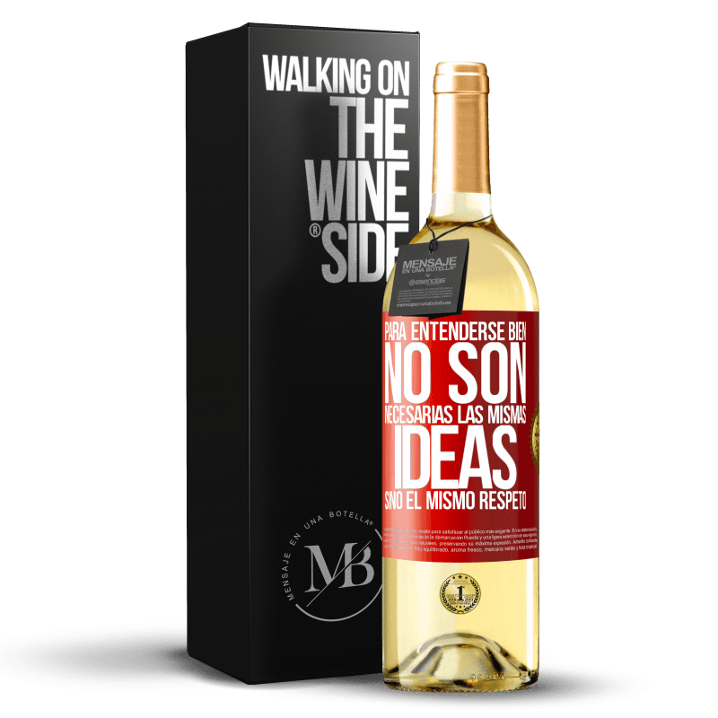 29,95 € Envoi gratuit | Vin blanc Édition WHITE Pour se comprendre, les mêmes idées ne sont pas nécessaires, mais le même respect Étiquette Rouge. Étiquette personnalisable Vin jeune Récolte 2022 Verdejo