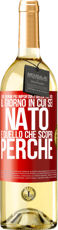 29,95 € | Vino bianco Edizione WHITE I due giorni più importanti della tua vita: il giorno in cui sei nato e quello che scopri perché Etichetta Rossa. Etichetta personalizzabile Vino giovane Raccogliere 2025 Verdejo