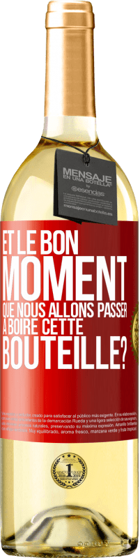 29,95 € | Vin blanc Édition WHITE et le bon moment que nous allons passer à boire cette bouteille? Étiquette Rouge. Étiquette personnalisable Vin jeune Récolte 2024 Verdejo