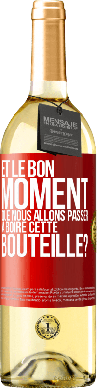 29,95 € Envoi gratuit | Vin blanc Édition WHITE et le bon moment que nous allons passer à boire cette bouteille? Étiquette Rouge. Étiquette personnalisable Vin jeune Récolte 2025 Verdejo