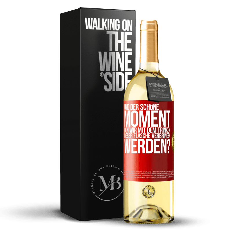 29,95 € Kostenloser Versand | Weißwein WHITE Ausgabe Und der schöne Moment, den wir mit dem Trinken dieser Flasche verbringen werden? Rote Markierung. Anpassbares Etikett Junger Wein Ernte 2025 Verdejo