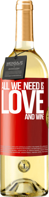 29,95 € | Белое вино Издание WHITE All we need is love and wine Красная метка. Настраиваемая этикетка Молодое вино Урожай 2025 Verdejo