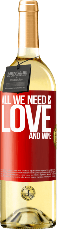 29,95 € Free Shipping | White Wine WHITE Edition All we need is love and wine Red Label. Customizable label Young wine Harvest 2023 Verdejo